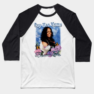 Say Her Name - Breonna Taylor Baseball T-Shirt